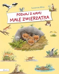 Poznaj z nami małe zwierzątka - Riha Susanne - książka