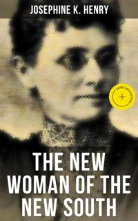 THE NEW WOMAN OF THE NEW SOUTH - Josephine K. Henry - ebook