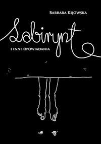 Labirynt i inne opowiadania - Kijowska Barbara - książka
