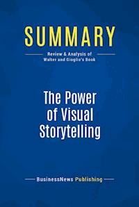 Summary: The Power of Visual Storytelling - BusinessNews Publishing - ebook