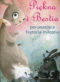 Piękna i Bestia - Rossi Francesca - książka