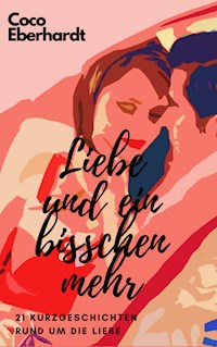 Liebe und ein bisschen mehr - Coco Eberhardt - ebook