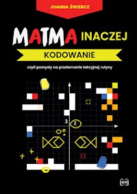 Matma inaczej Kodowanie - Świercz Joanna - książka