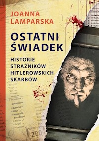 Ostatni świadek - Joanna Lamparska - książka