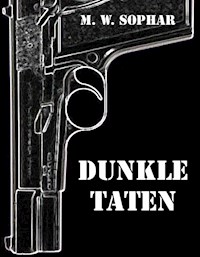 Dunkle Taten - M. W. Sophar - ebook