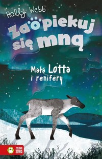 Zaopiekuj się mną Mała Lotta i renifery - Webb Holly - książka