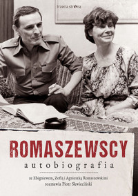 Romaszewscy. Autobiografia - Skwieciński Piotr, Romaszewski Zbigniew, Romaszewska Zofia, Romaszewska-Guzy Agnieszka - książka