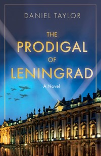 The Prodigal of Leningrad - Daniel Taylor - ebook