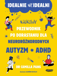 Idealnie nieidealni. Naukowy przewodnik po dorastaniu z autyzmem i nie tylko - Camilla Pang - ebook + książka