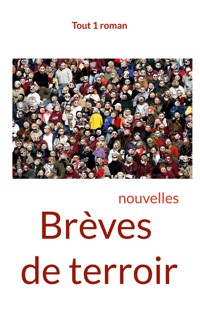 Brèves de terroir - Tout 1 Roman - ebook