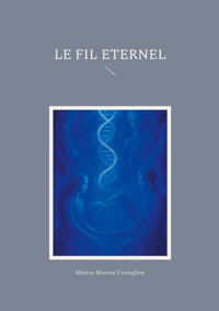 Le Fil Eternel - Maryse Morvan Corniglion - ebook