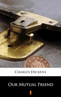 Our Mutual Friend - Dickens Charles - ebook