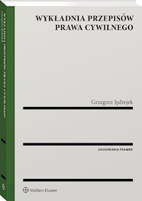 Wykładnia przepisów prawa cywilnego - Grzegorz Jędrejek - książka