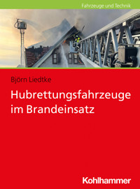 Hubrettungsfahrzeuge im Brandeinsatz - Björn Liedtke - ebook
