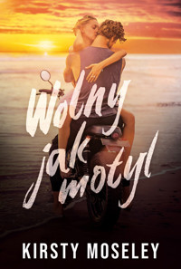 Wolny jak motyl - Kirsty Moseley - ebook