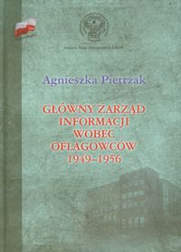 Główny zarząd informacji wobec oflagowców 1949-1956 - Agnieszka Pietrzak - książka