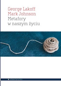 Metafory w naszym życiu - Lakoff George, Johnson Mark - książka