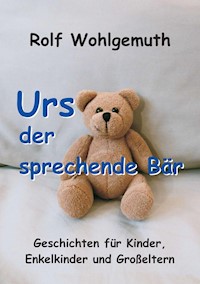 Urs, der sprechende Bär - Rolf Wohlgemuth - ebook