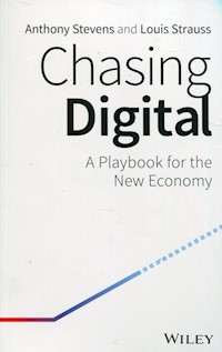 Chasing Digital A Playbook for the New Economy - Stevens Anthony, Strauss Louis - książka