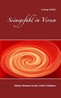 Seinsgefühl in Versen - Ludwig Weibel - ebook