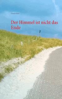 Der Himmel ist nicht das Ende - Ursula Geier - ebook