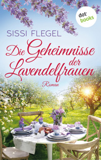 Die Geheimnisse der Lavendelfrauen - Sissi Flegel - ebook