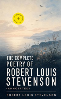 The Complete Poetry of Robert Louis Stevenson (Annotated) - Robert Louis Stevenson - ebook