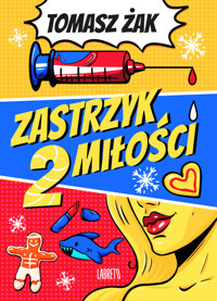 Zastrzyk miłości. Tom 2 - Tomasz Żak  - książka
