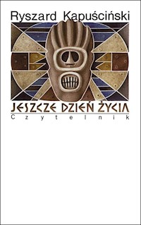Jeszcze dzień życia - Ryszard Kapuściński - ebook + książka