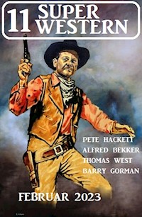 11 Super Western Februar 2023 - Alfred Bekker - ebook