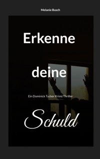 Erkenne deine Schuld - Melanie Busch - ebook