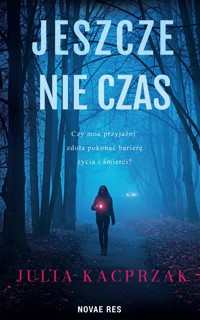 Jeszcze nie czas - Julia Kacprzak - ebook