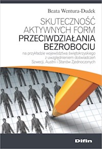 Skuteczność aktywnych form przeciwdziałania bezrobociu na przykładzie województwa świętokrzyskiego z - Wentura-Dudek Beata - książka