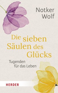 Die sieben Säulen des Glücks - Notker Wolf - ebook