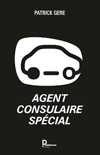 Agent consulaire spécial - Patrick Gere - ebook