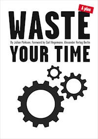 Waste Your Time - Julian Poerksen - ebook