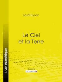 Le Ciel et la Terre - Ligaran - ebook