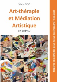 Art-thérapie et médiation artistique en EHPAD - Vlada Odo - ebook