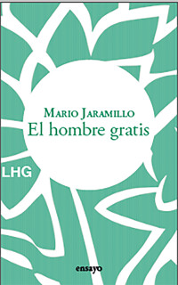 El hombre gratis - Mario Jaramillo - ebook