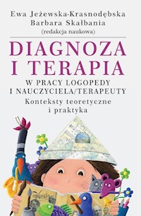 Diagnoza i terapia w pracy logopedy i nauczyciela terapeuty -  - książka