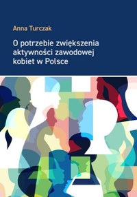 O potrzebie zwiększenia aktywności zawodowej kobiet w Polsce - Turczak Anna - książka