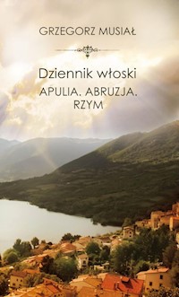 Dziennik włoski Apulia Abruzja Rzym - Musiał Grzegorz - książka
