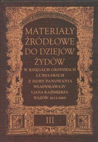 Materiały źródłowe do dziejów Żydów t 3 -  - książka