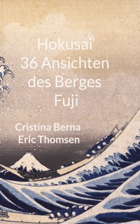 Hokusai 36 Ansichten des Berges Fuji - Cristina Berna - ebook