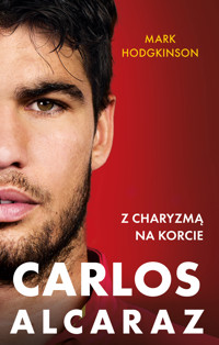 Carlos Alcaraz. Z charyzmą na korcie - Mark Hodgkinson - ebook + książka