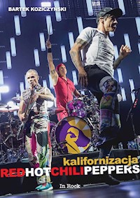 Kalifornizacja Red Hot Chili Peppers - Koziczyński Bartek - książka
