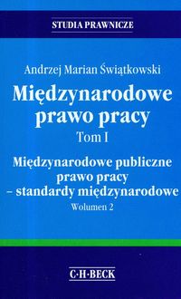 Międzynarodowe prawo pracy Tom 1 - Świątkowski Andrzej Marian - książka