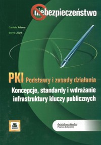PKI. Podstawy i zasady działania - Adams Carlisle, Lloyd Steve - książka