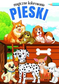 Magiczne kolorowanie Pieski -  - książka