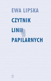 Czytnik linii papilarnych - Ewa Lipska - ebook + książka